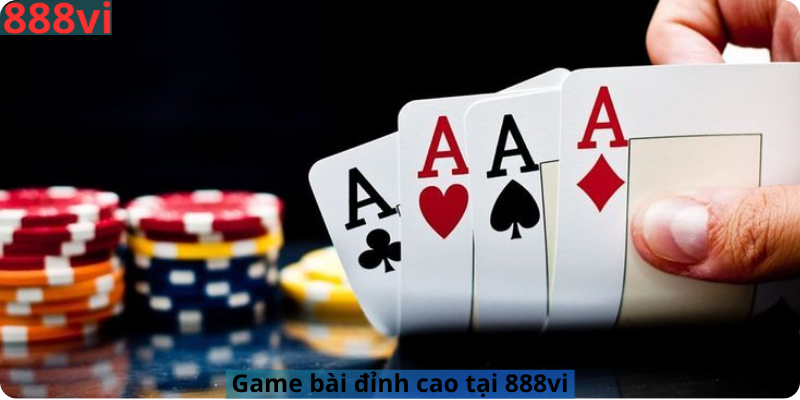 Game bài đỉnh cao tại 888vi
