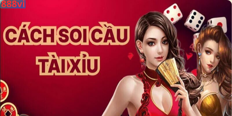 Cách Soi Cầu Tài Xỉu Hữu Hiệu - Bí Quyết Từ Cao Thủ